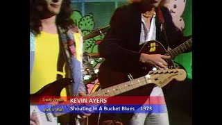 Kevin Ayers - Shouting In A Bucket Blues (The Old Grey Whistle Test) 1973