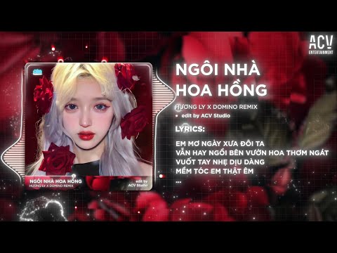 Ngôi Nhà Hoa Hồng (Bản 🎵) - Hương Ly x ACV Remix - Em Mơ Ngày Xưa Đôi Ta... Remix