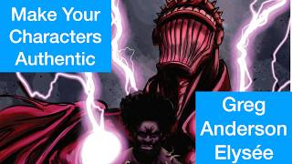 How to Write Real Characters: Writer Greg Anderson Elysée (Is'nana the Were-Spider) on Storytelling