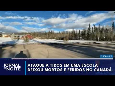 Ataque em escola deixa mortos e feridos no Canadá | Jornal da Noite