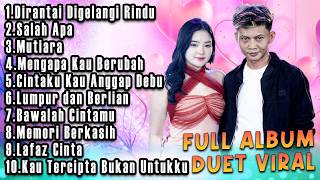 Download lagu Full Album Duet Versi Melayu Laila Ayu Feat Rizal Pahlevi - Dirantai Digelangi Rindu mp3