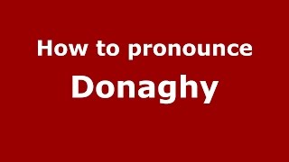 How to pronounce Donaghy