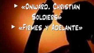 Onward, Christian Soldiers / Firmes y Adelante