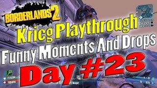 Borderlands 2 | Krieg Playthrough Funny Moments And Drops | Day #23