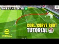 How To Perform Curl / Curve Shot | Touch & Flick Control Tutorial | eFootball 2023 Mobile