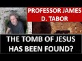 The Tomb Of Jesus Christ Has Been Found Professor James D Tabor