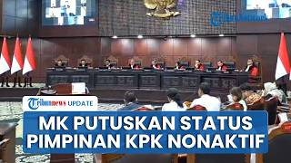 Putusan MK: Pimpinan KPK Bisa Kembali ke Profesi Asal Usai Jabatan Berakhir Selama Belum Pensiun