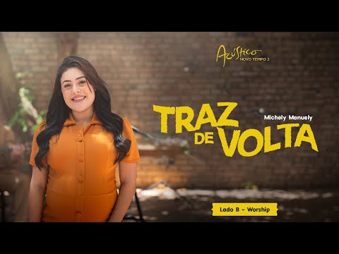 @MichelyManuelyOficial - TRAZ DE VOLTA | ACÚSTICO NOVO TEMPO 2 (LADO B)