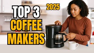 Top 3 Best Coffee Makers ☕ 2025 | BLACK+DECKER, Cuisinart & 