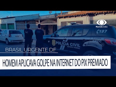 HOMEM APLICAVA GOLPE NA INTERNET DO PIX PREMIADO  | Band Brasília 05/07/2022