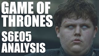 Game of Thrones Season 6 Episode 5 Recap &amp; Analysis
