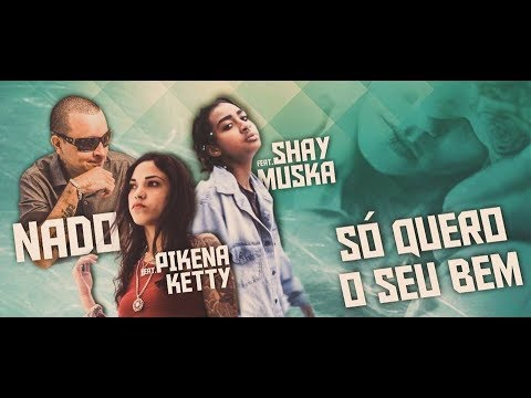 Rapper Nado - Só quero o seu bem Feat. Shay Muska Feat. Pikena Ketty