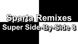 Sparta Remixes Super Side-By-Side 8