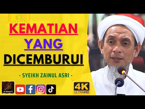 Syeikh Zainul Asri - KEMATIAN YANG DICEMBURUI