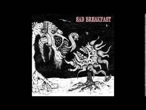 Sad Breakfast - Sad Breakfast (Full Album) 2009