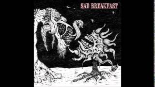 Sad Breakfast - Sad Breakfast (Full Album) 2009