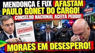BOMBA! MORAES E GONET AFASTADOS! MENDONÇA E FUX DECIDE! MAIS PROVAS VAZARAM! MORAES DESESPERADO