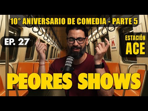 Mis peores shows en 10 años de comedia (y lo que nadie cuenta) (Episodio 5/5)