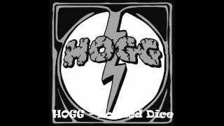 HOGG - Loaded Dice