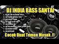 DJ BASS SANTAI DJ INDIA FULL MASHUP FULL ALBUM TERBARU 2022