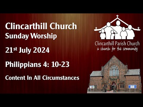 Sunday 21st July; Content in all Circumstances; Philippians 4: 10-23