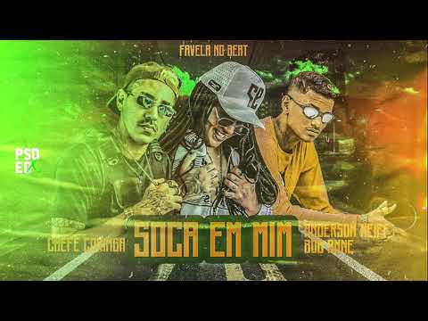 ANDERSON NEIFF E CHEFE CORINGA E MC BOB ANNE - SOCA EM MIM - CHUPA CHUPA - AUDIO OFICIAL
