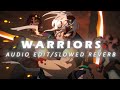 Warriors - Imagine Dragons ft. 2wei % Edda Hayes [Edit Audio Slowed Reverb]