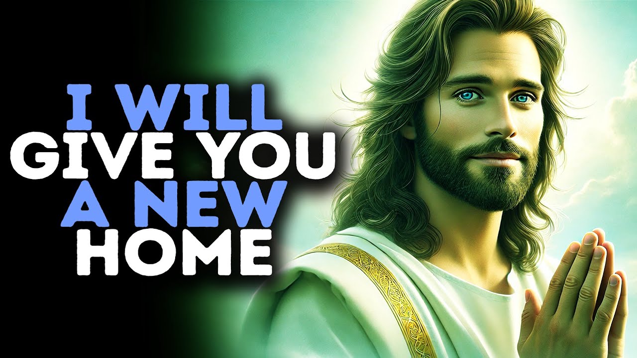 God Warns: "YOU ARE CHOSEN TO RECEIVE A NEW HOME" / Gods Message Now / God Message Today / God Says