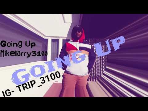 Mikelarry3100 - Going Up ft. ReeNasty3100