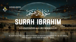 🍉😞 Abdulrahman Al Masoudi  ( عبد الرحمن المسعودي ) | Surah Ibrahim 42-52 (سوره ابراهيم) 😞🍉
