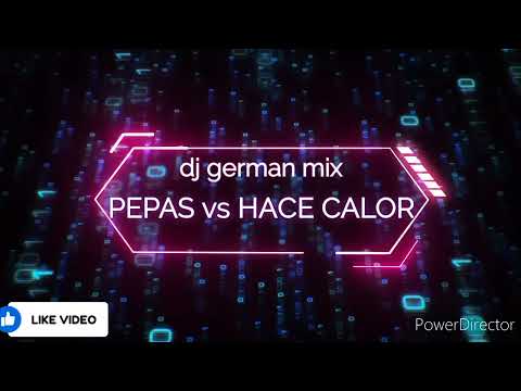 😈😈pepas VS hace calor / dj german mix