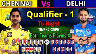 IPL 2021 Qualifier - 1 | Chennai Vs Delhi Qualifier Match Playing 11 | CSK Vs DC 1st Qualifier 2021