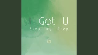 I Got U (Step By Step) (feat. Leeraon & Jasmine Clarke)