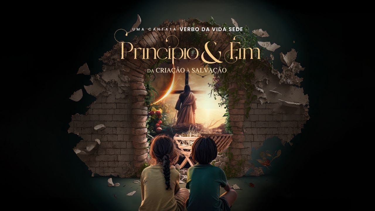 Cantata Princípio & Fim | Verbo Sede