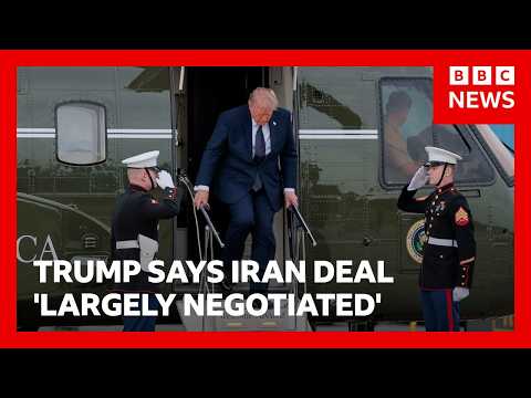 Trump says Iran deal 'largely negotiated' including reopening Strait of Hormuz | BBC News