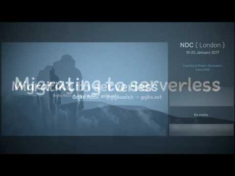 Migrating to Serverless - an experience report - Gojko Adzic