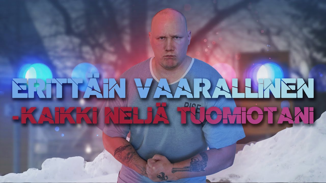 Erittäin vaarallinen - kaikki neljä tuomiotani