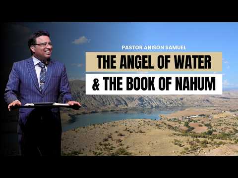 The Angel of Water & The Book of Nahum