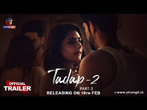 Tadap - 02 | Part - 02 | Official Trailer | Releasing On : 16th Feb | Exclusively On Atrangii App