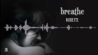 Roxette - Breathe