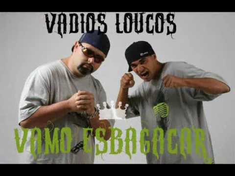VadiosLoucus - VAMO ESBAGAÇAR  (LANÇAMENTO 2012)