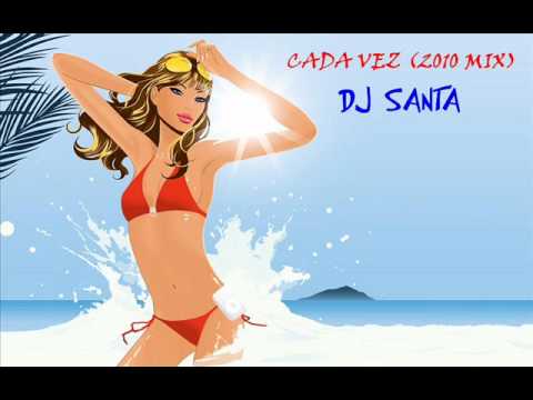 Negrocan- Cada Vez 2010 (DJ Santa Electro Remix)