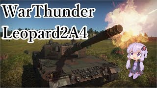 warthunder 「VOICEROID実況」第15回　Leoprd2A4