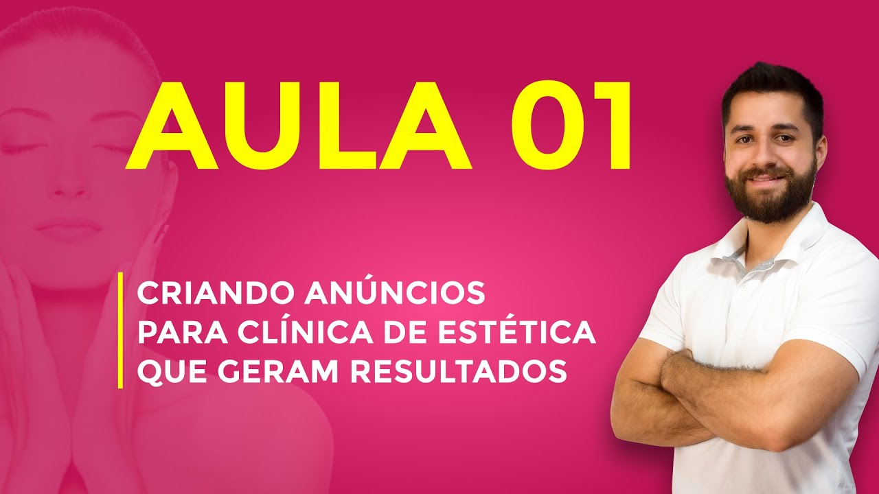 TRÁFEGO PARA PARA CLÍNICA DE ESTÉTICA | PASSO A PASSO DE COMO CRIAR ANÚNCIOS