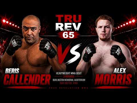Beris Callender vs Alex Morris | Full Fight | True Revelation 65 | Heavyweight MMA