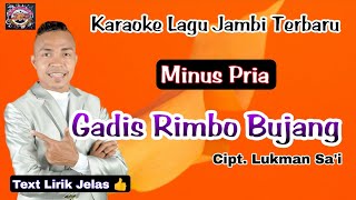 Download lagu Karaoke Gadis Rimbo Bujang - Cipt  Lukman Sa'i (Minus Pria - Lagu Jambi Terbaru) HD mp3