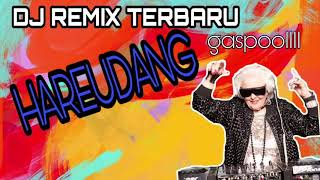 Download lagu DJ HAREUDANG FULL REMIX TERBARU mp3 Download lagu DJ HAREUDANG FULL REMIX TERBARU mp3