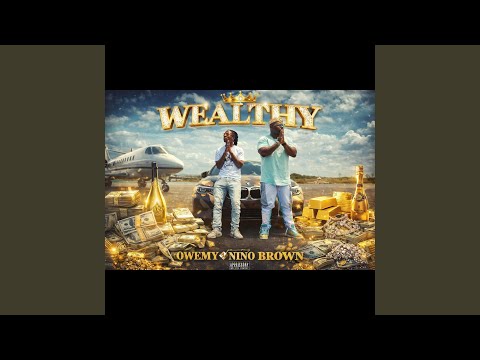 WEALTHY (feat. NINO BROWN)