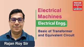 Basic of Transformer and Equivalent Circuit | CTQ | EE | By Rajan Roy Sir | Faculty MADE EASY