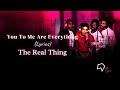 The Real Thing You To Me Are Everything Lyrics